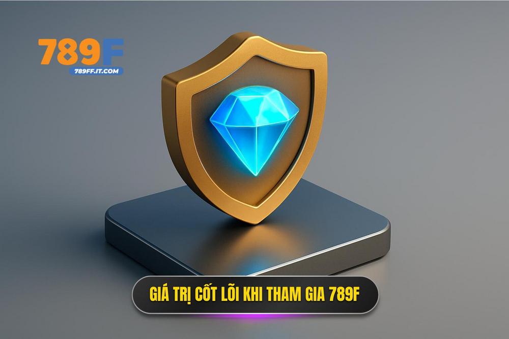 1.giá Trị Cốt Lõi Khi Tham Gia Hệ Thống Giải Trí 789f