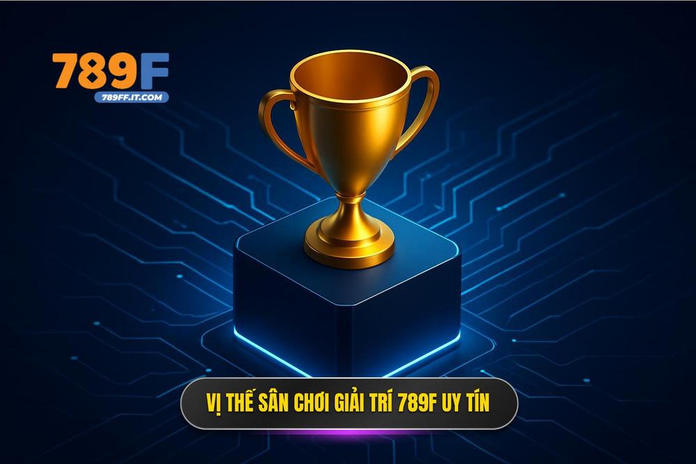 1.khẳng định Vị Thế Của Nhà Cái đá Gà 789f Uy Tín Trên Thị Trường