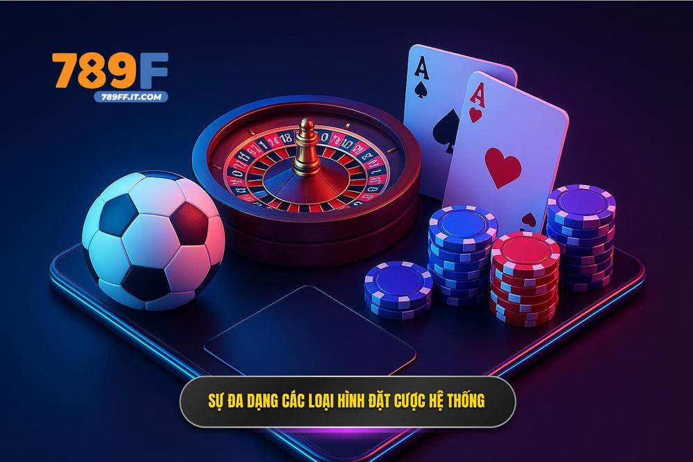 2.sự đa Dạng Trong Các Loại Hình đặt Cược Tại Hệ Thống