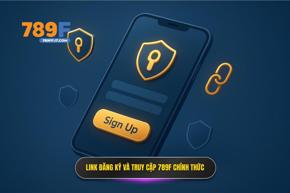 3.hướng Dẫn Truy Cập Và Link đăng Ký 789f Chính Thức